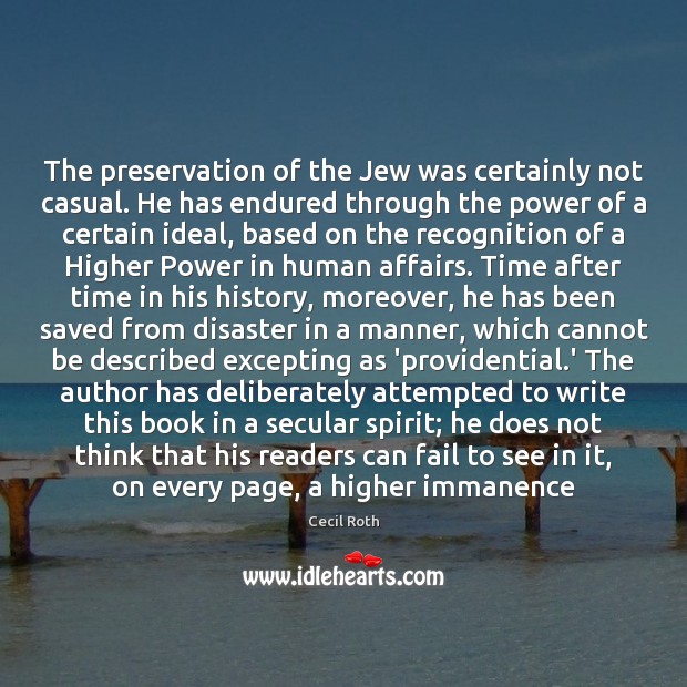 The preservation of the Jew was certainly not casual. He has endured Image