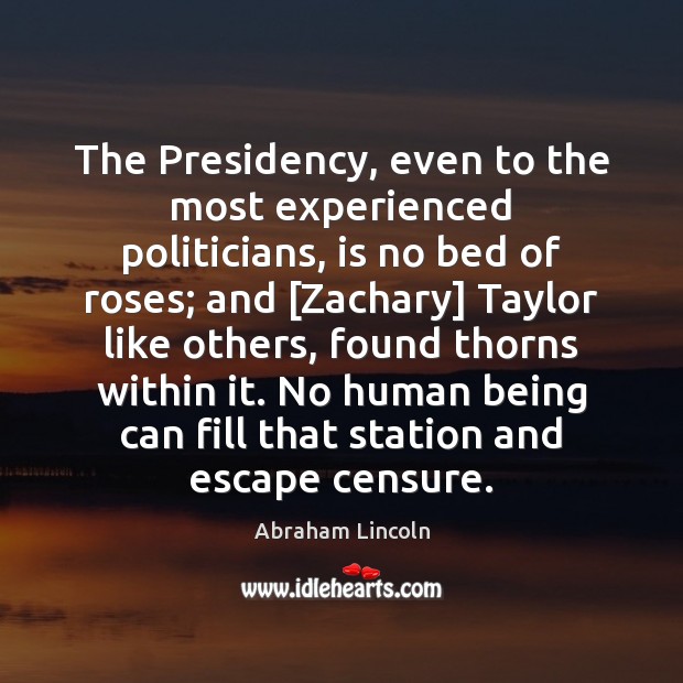 The Presidency, even to the most experienced politicians, is no bed of Image