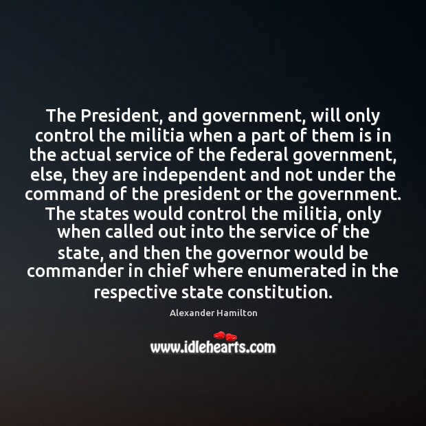 The President, and government, will only control the militia when a part Image