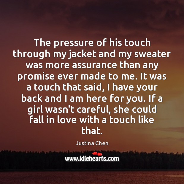 The pressure of his touch through my jacket and my sweater was Promise Quotes Image