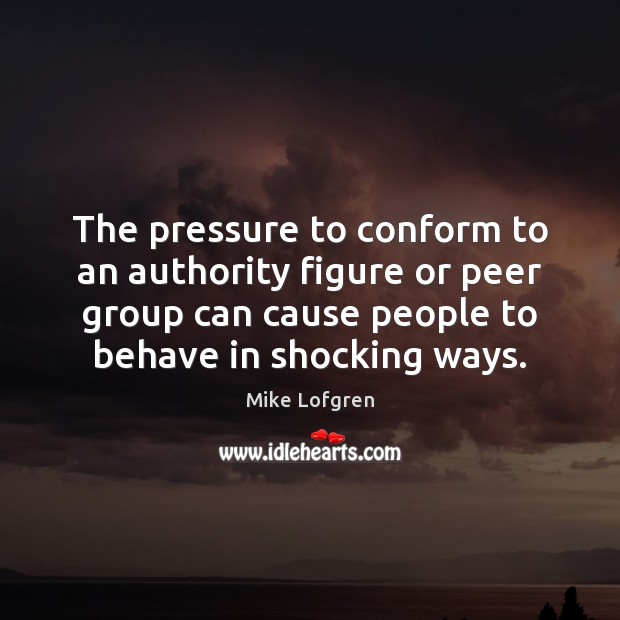 The pressure to conform to an authority figure or peer group can Image