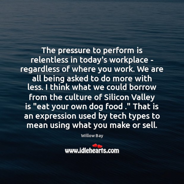 The pressure to perform is relentless in today’s workplace – regardless of Image