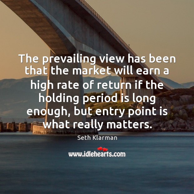 The prevailing view has been that the market will earn a high Image