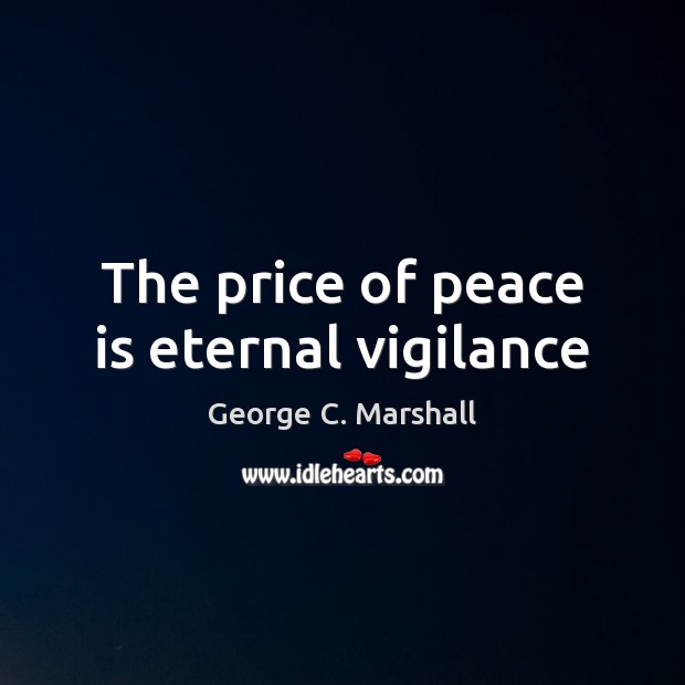 The price of peace is eternal vigilance Image