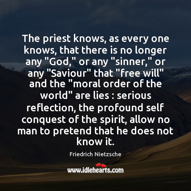The priest knows, as every one knows, that there is no longer Pretend Quotes Image