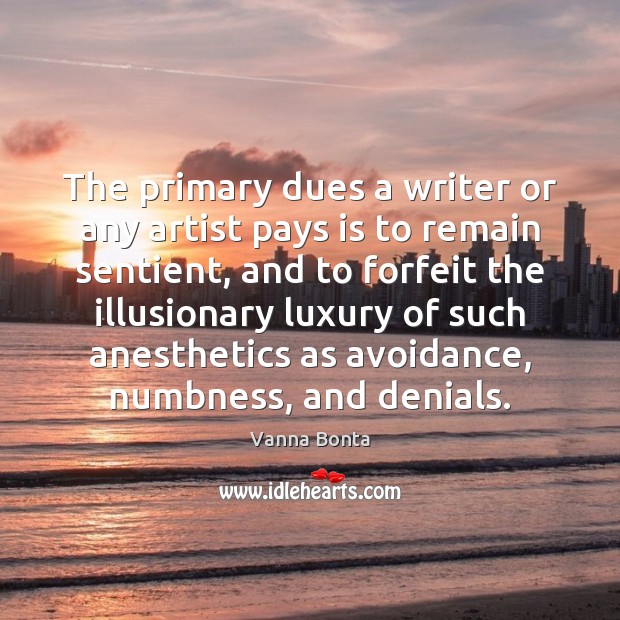 The primary dues a writer or any artist pays is to remain Image