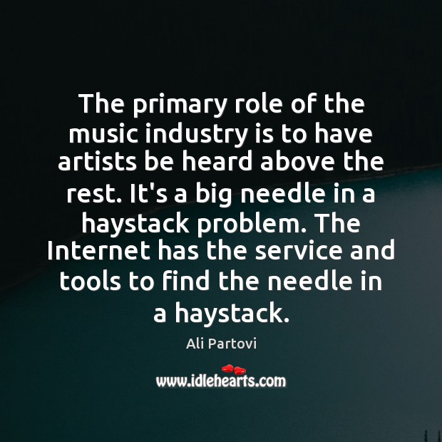 The primary role of the music industry is to have artists be Image