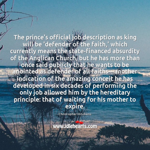 The prince’s official job description as king will be ‘defender of the Image