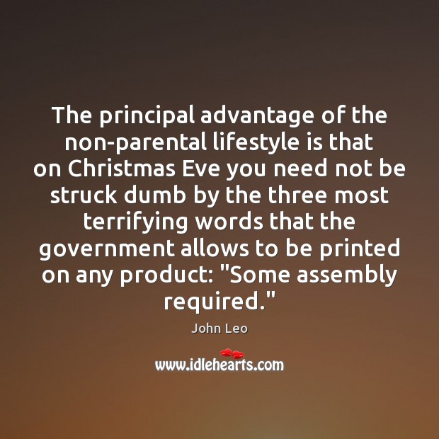 The principal advantage of the non-parental lifestyle is that on Christmas Eve John Leo Picture Quote