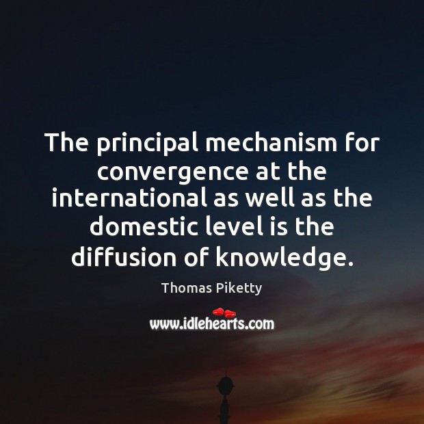 The principal mechanism for convergence at the international as well as the 