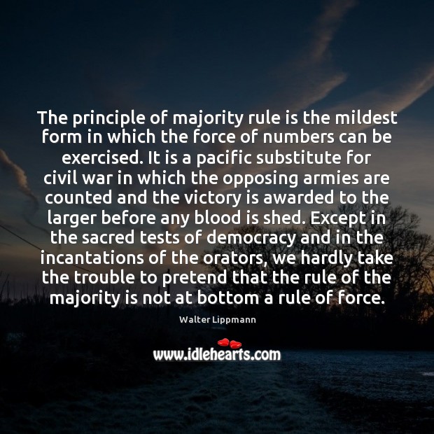 The principle of majority rule is the mildest form in which the Image