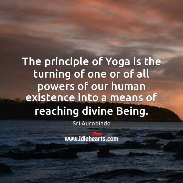 The principle of Yoga is the turning of one or of all Image