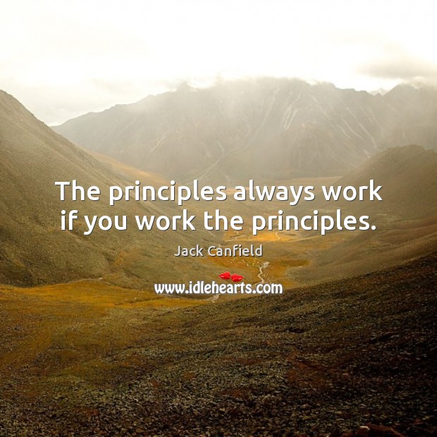 The principles always work if you work the principles. Image