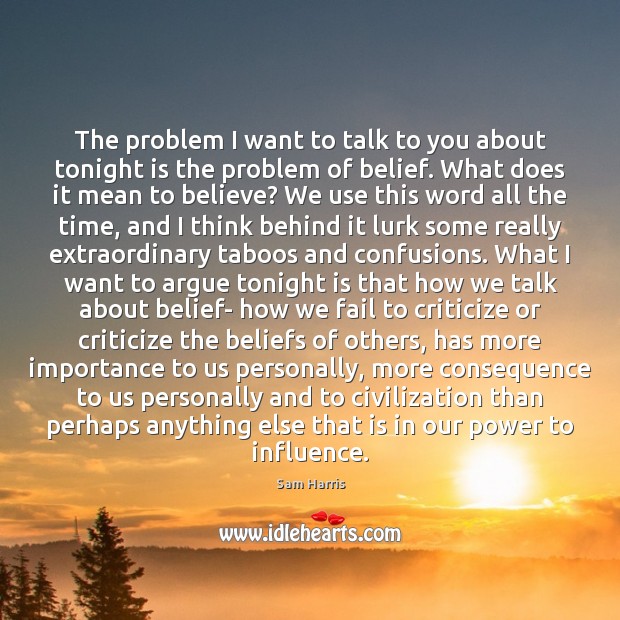The problem I want to talk to you about tonight is the Sam Harris Picture Quote