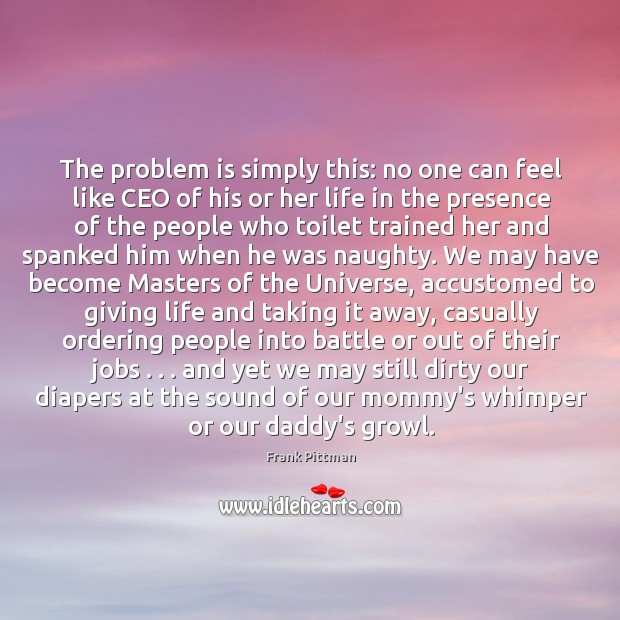 The problem is simply this: no one can feel like CEO of Image