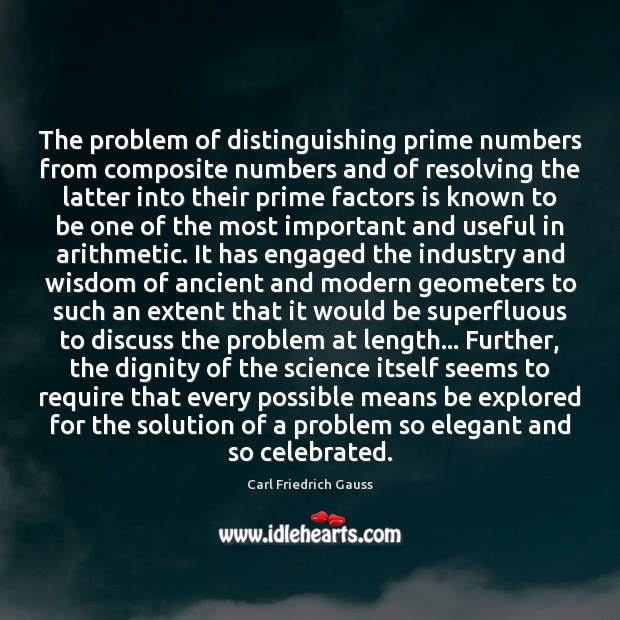 The problem of distinguishing prime numbers from composite numbers and of resolving Carl Friedrich Gauss Picture Quote