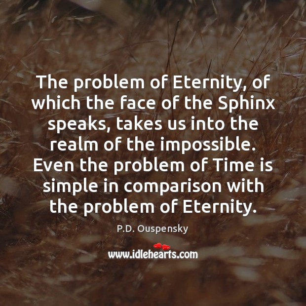 The problem of Eternity, of which the face of the Sphinx speaks, Comparison Quotes Image