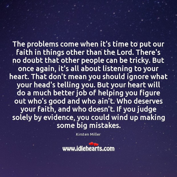 The problems come when it’s time to put our faith in things Kirsten Miller Picture Quote
