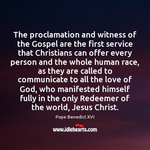 The proclamation and witness of the Gospel are the first service that Communication Quotes Image