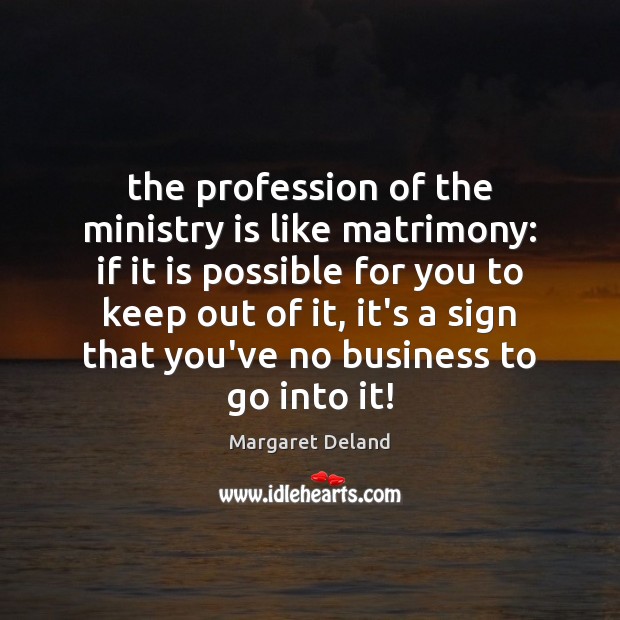 The profession of the ministry is like matrimony: if it is possible Image
