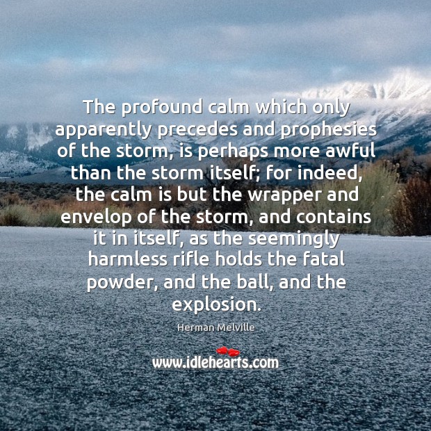 The profound calm which only apparently precedes and prophesies of the storm, Image