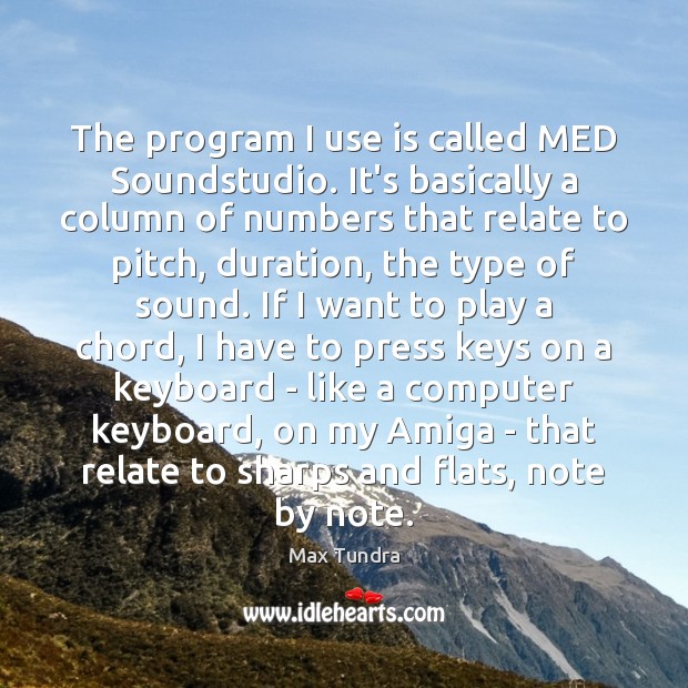 The program I use is called MED Soundstudio. It’s basically a column 