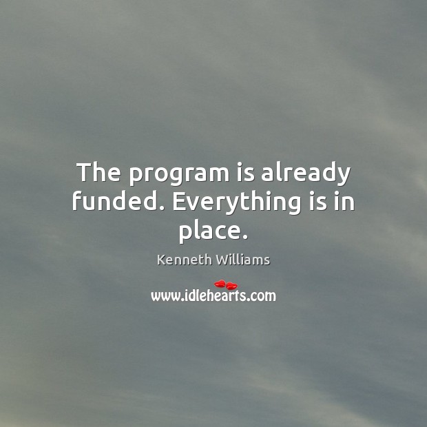 The program is already funded. Everything is in place. Image