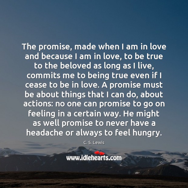 The promise, made when I am in love and because I am 