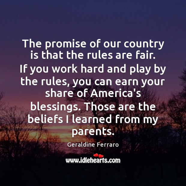 The promise of our country is that the rules are fair. If Promise Quotes Image