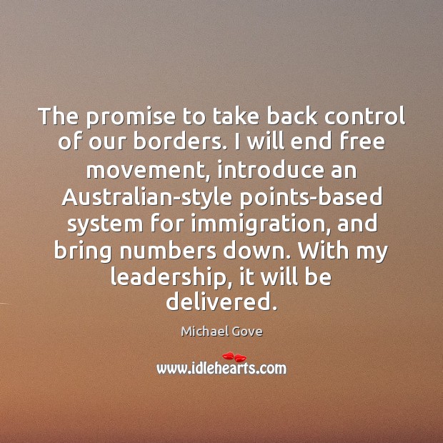 The promise to take back control of our borders. I will end Promise Quotes Image