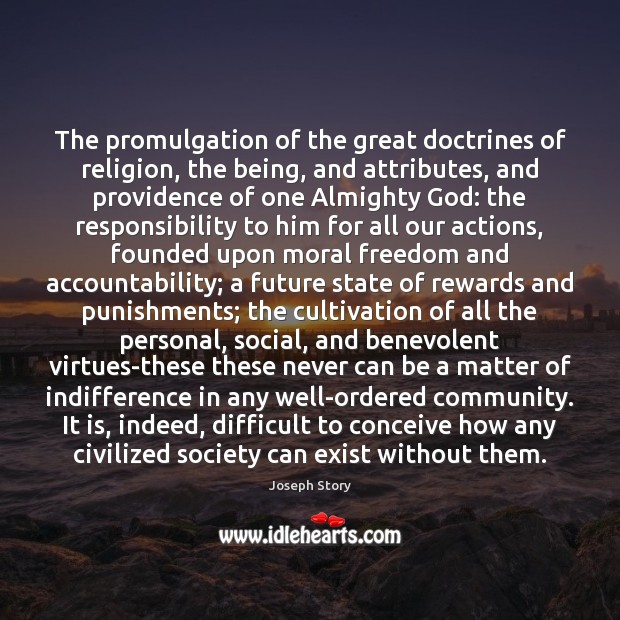 The promulgation of the great doctrines of religion, the being, and attributes, Joseph Story Picture Quote