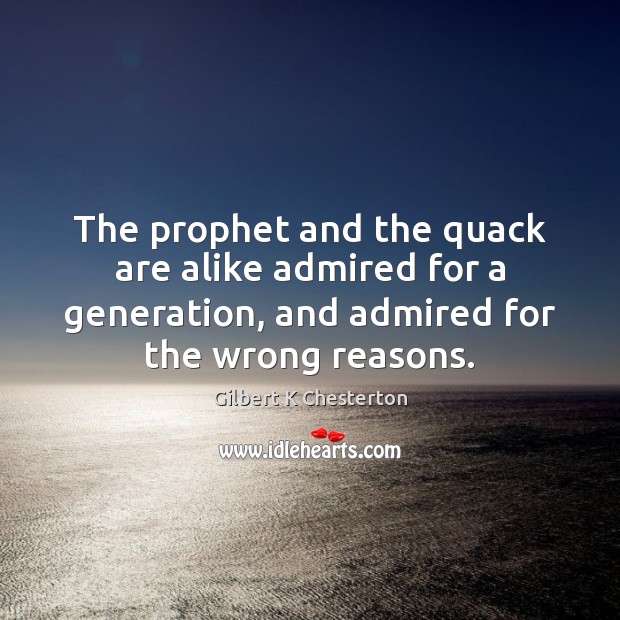 The prophet and the quack are alike admired for a generation, and Image