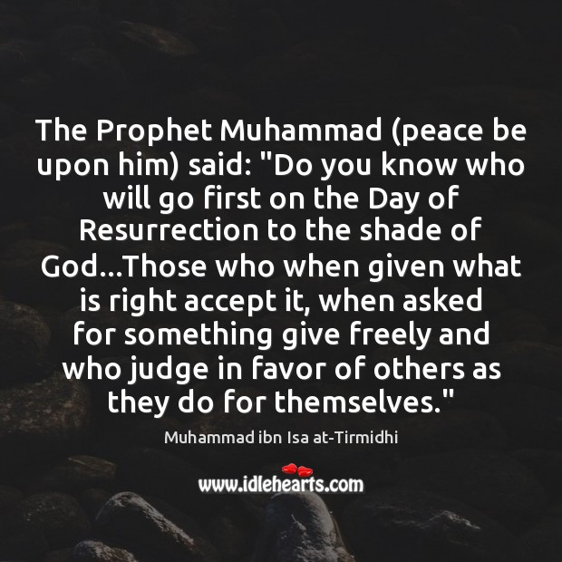 The Prophet Muhammad (peace be upon him) said: “Do you know who Muhammad ibn Isa at-Tirmidhi Picture Quote
