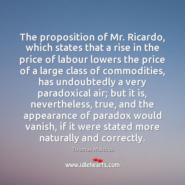 The proposition of Mr. Ricardo, which states that a rise in the Image