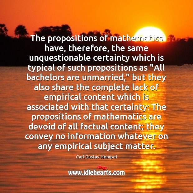 The propositions of mathematics have, therefore, the same unquestionable certainty which is Image