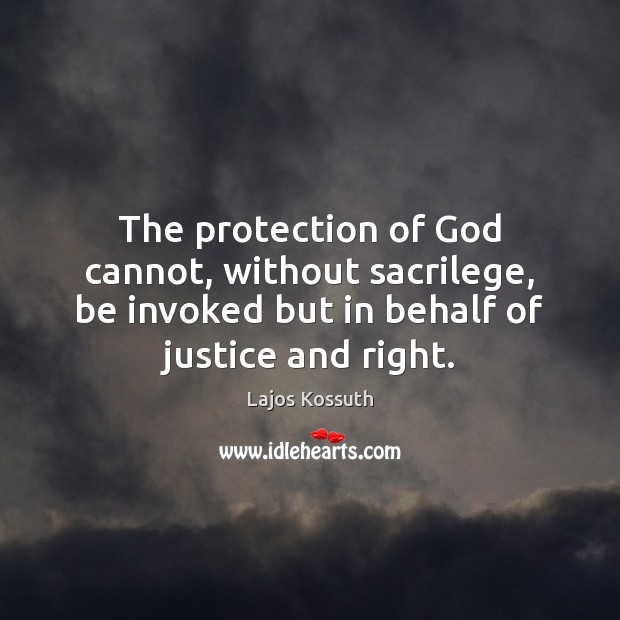 The protection of God cannot, without sacrilege, be invoked but in behalf Image