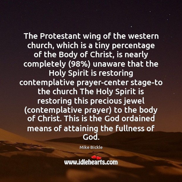 The Protestant wing of the western church, which is a tiny percentage Mike Bickle Picture Quote