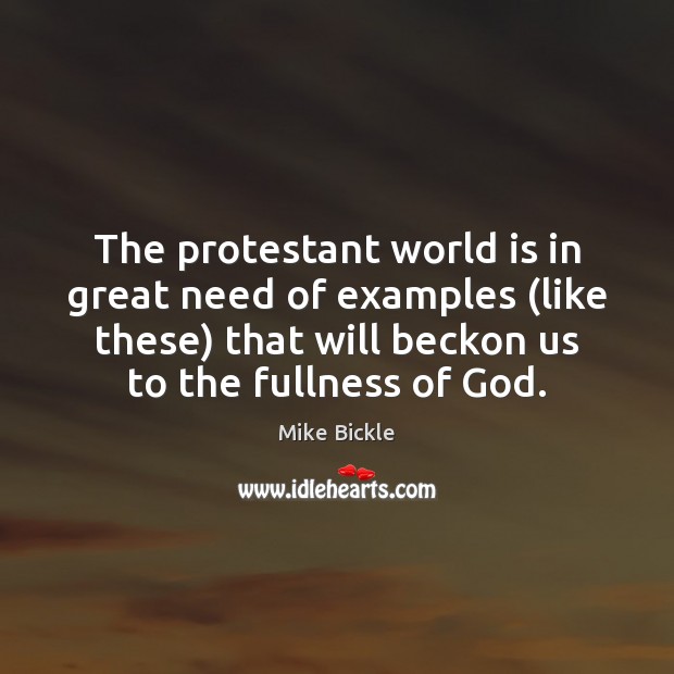 The protestant world is in great need of examples (like these) that 