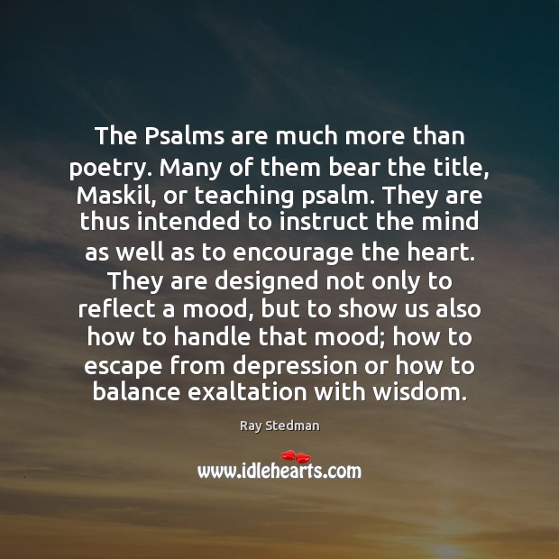 The Psalms are much more than poetry. Many of them bear the Image