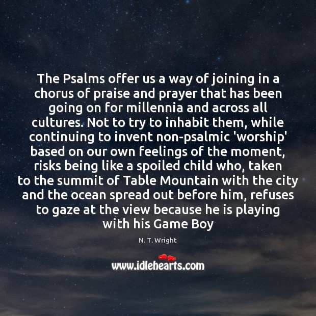 The Psalms offer us a way of joining in a chorus of N. T. Wright Picture Quote