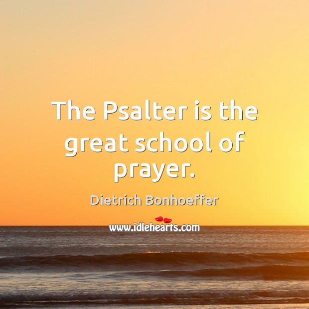 The Psalter is the great school of prayer. Image