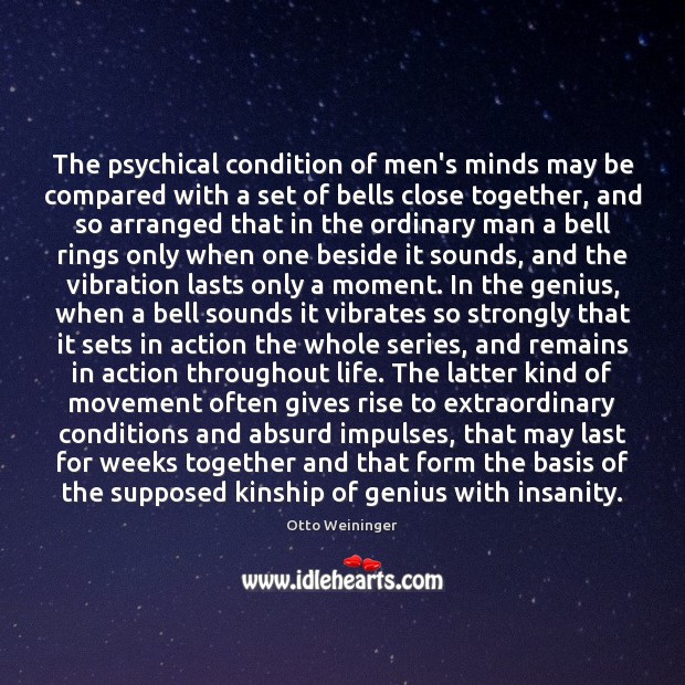 The psychical condition of men’s minds may be compared with a set Otto Weininger Picture Quote