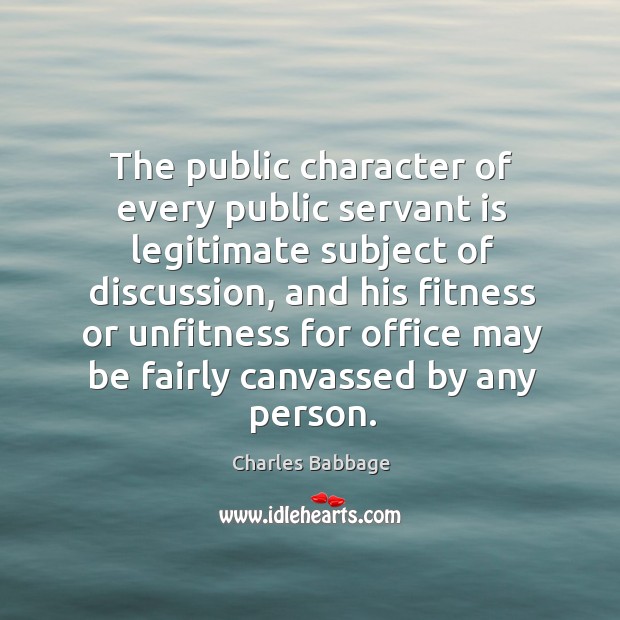 The public character of every public servant is legitimate subject of discussion, and his Fitness Quotes Image