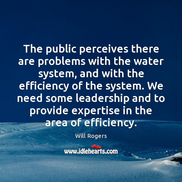 The public perceives there are problems with the water system, and with Image