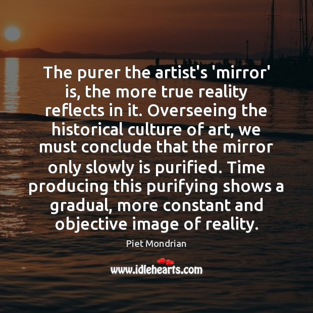 The purer the artist’s ‘mirror’ is, the more true reality reflects in Culture Quotes Image