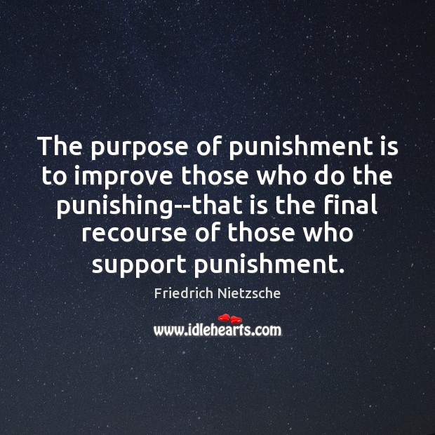The purpose of punishment is to improve those who do the punishing–that Punishment Quotes Image
