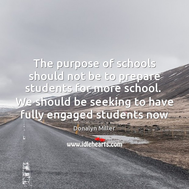 The purpose of schools should not be to prepare students for more Image