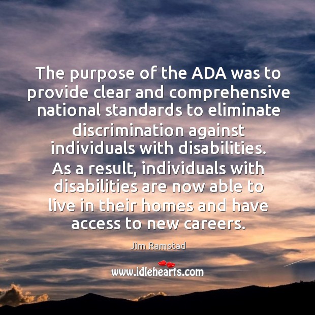 The purpose of the ada was to provide clear and comprehensive national standards to eliminate Image