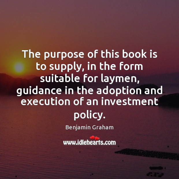 The purpose of this book is to supply, in the form suitable Investment Quotes Image