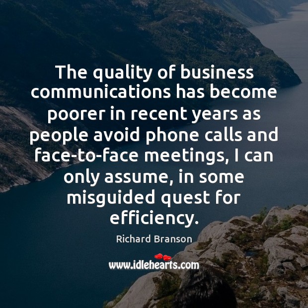 The quality of business communications has become poorer in recent years as Richard Branson Picture Quote